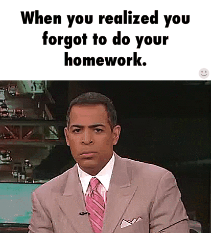forgot to do the homework